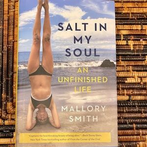 Salt in My Soul, An Unfinished Life by Mallory Smith, Memoir